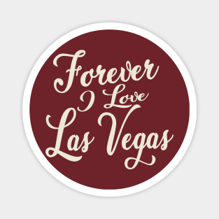 Forever i love Las Vegas Magnet